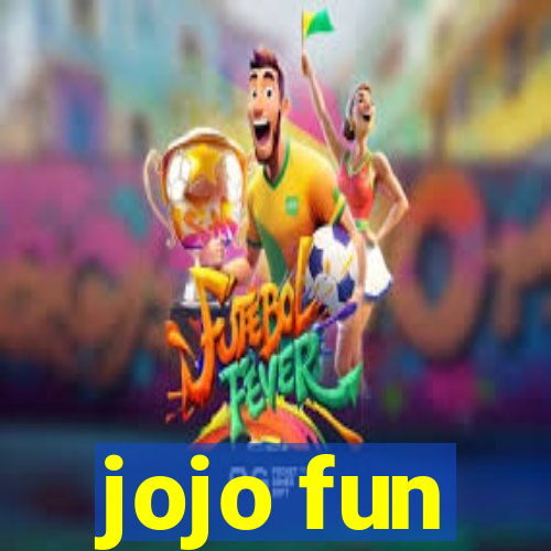 jojo fun